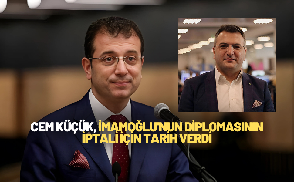 Cem Küçük, İmamoğlu'nun diplomasının iptali için tarih verdi
