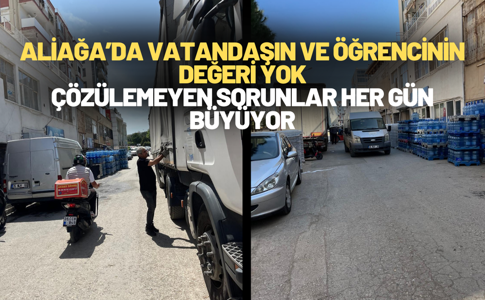Aliağa’da vatandaşın ve öğrencinin değeri yok: Çözülemeyen sorunlar her gün büyüyor
