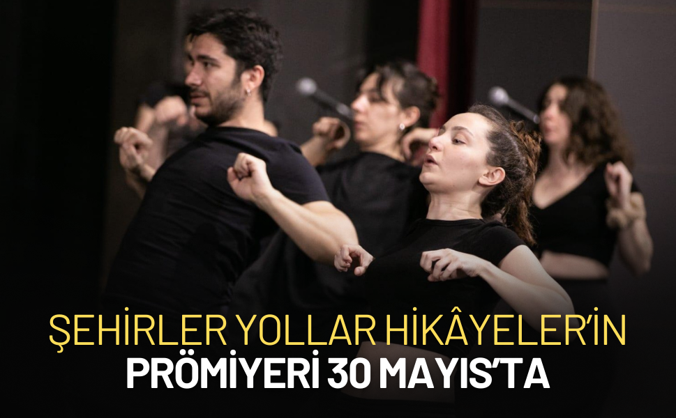Şehirler Yollar Hikâyeler’in prömiyeri gün sayıyor!