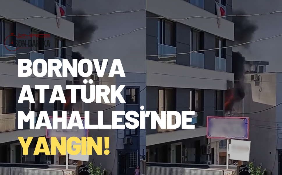 Bornova Atatürk Mahallesi’nde yangın!