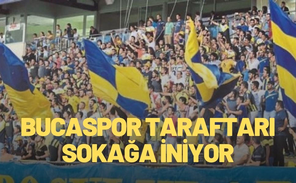 Bucaspor taraftarı tribünü sokağa taşıyacak