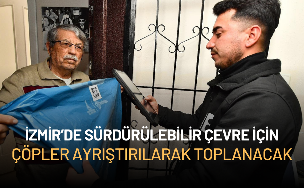İzmir’de sürdürülebilir çevre için çöpler ayrıştırılarak toplanacak