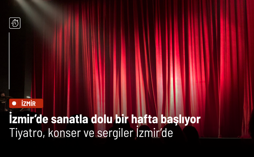 İzmir sanatla nefes alacak: Şehirde bu hafta kültür rüzgârı esiyor