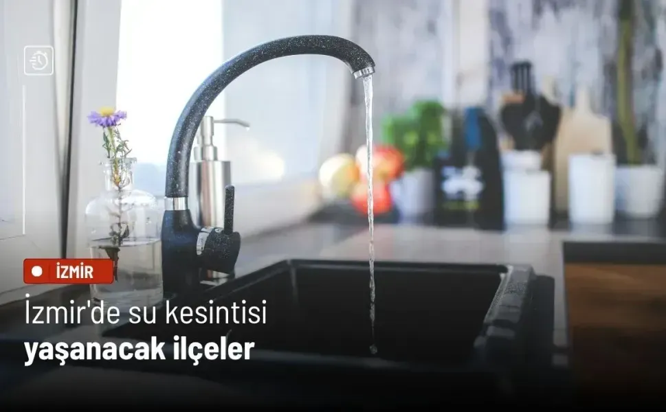 İzmir’de 14 Aralık Pazar su kesintisi yaşanacak ilçeler hangisi?