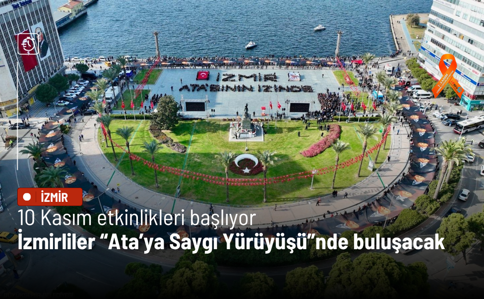 10 Kasım etkinlikleri başlıyor: İzmirliler “Ata’ya Saygı Yürüyüşü”nde buluşacak