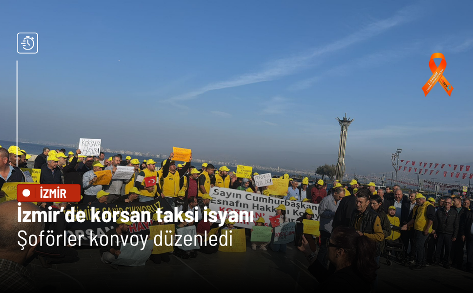 İzmir’de korsan taksi isyanı: Şoförler konvoy düzenledi