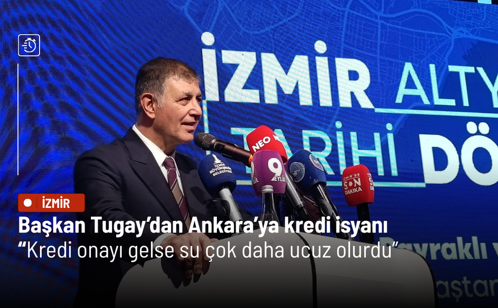 Başkan Tugay’dan Ankara’ya kredi isyanı: Kredi onayı gelse su çok daha ucuz olurdu