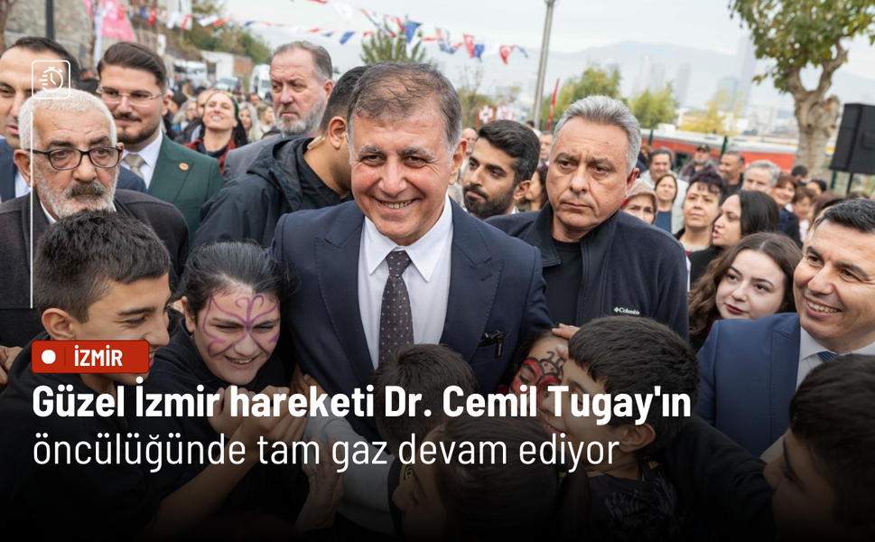 Güzel İzmir hareketi Dr. Cemil Tugay'ın öncülüğünde tam gaz devam ediyor