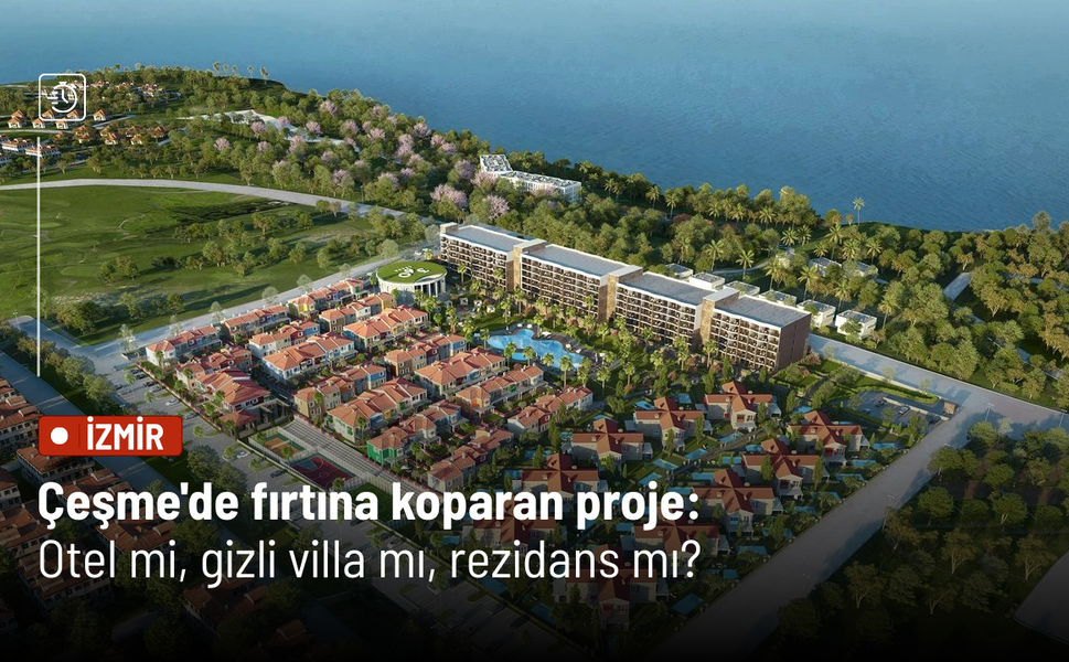 Çeşme'de fırtına koparan proje: Otel mi, gizli villa mı, rezidans mı?