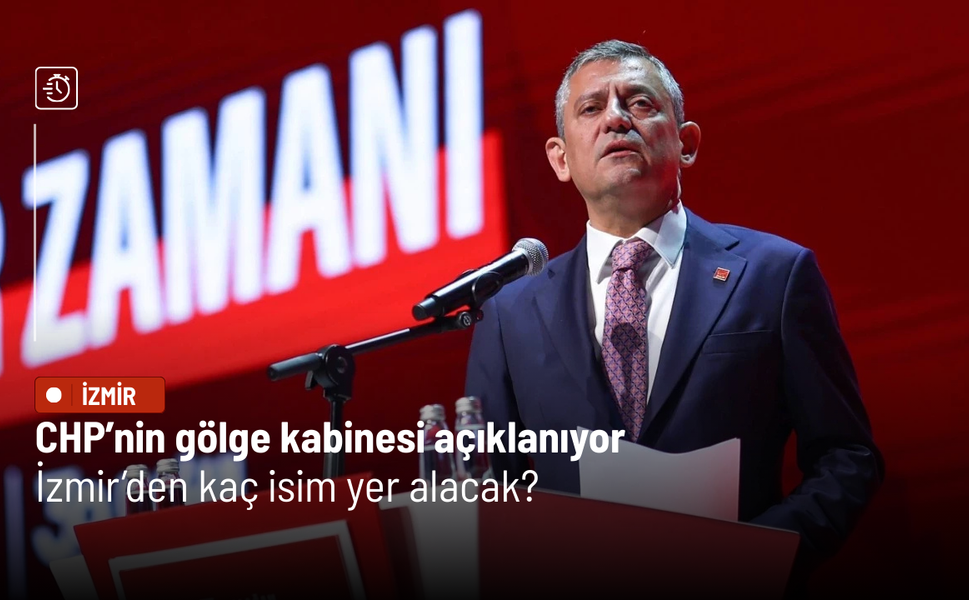 CHP’nin gölge kabinesi açıklanıyor: İzmir’den kaç isim yer alacak?