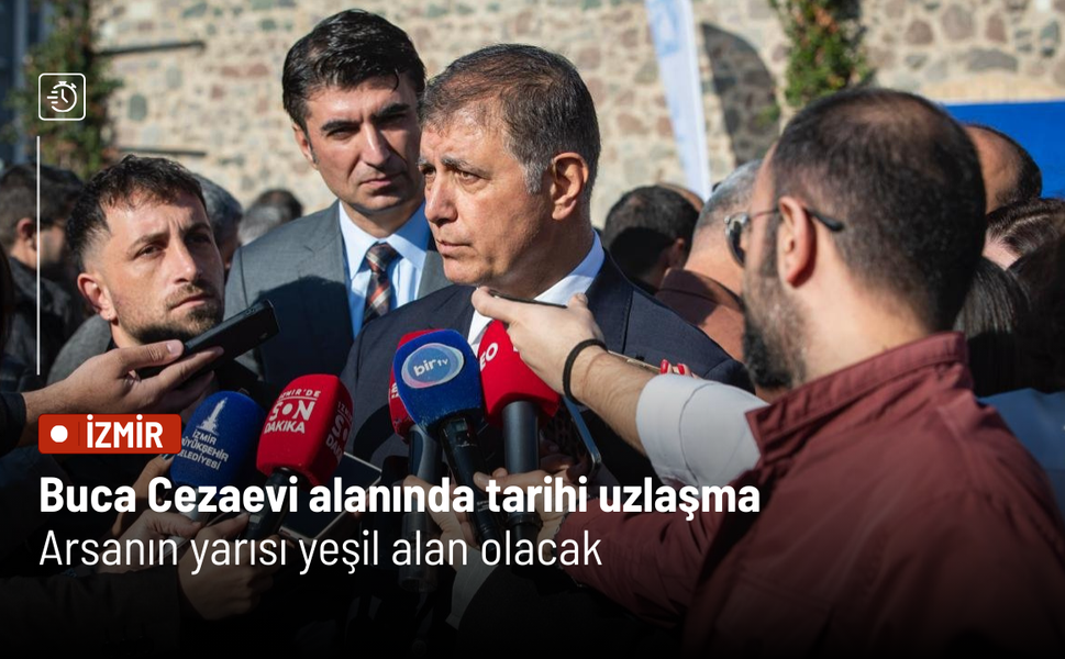 Buca Cezaevi alanında tarihi uzlaşma: Arsanın yarısı yeşil alan olacak