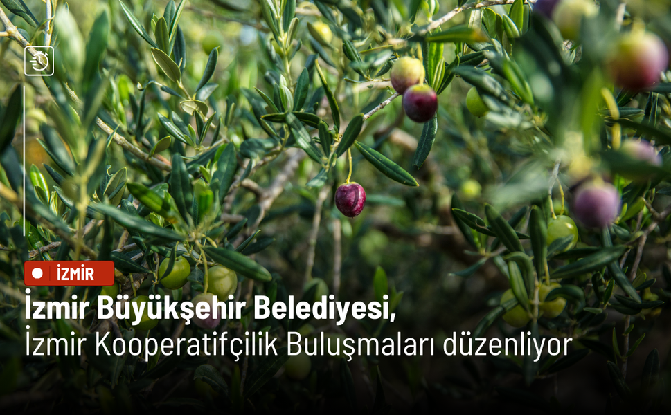 İzmir Büyükşehir Belediyesi, İzmir Kooperatifçilik Buluşmaları düzenliyor