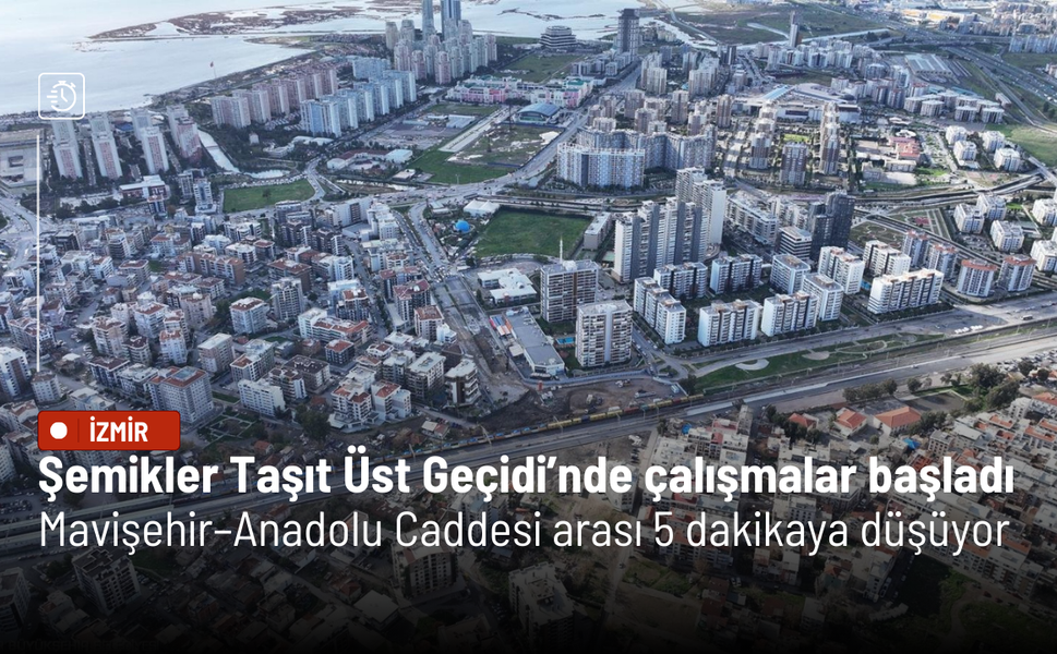 Şemikler Taşıt Üst Geçidi 2026 sonunda tamamlanacak