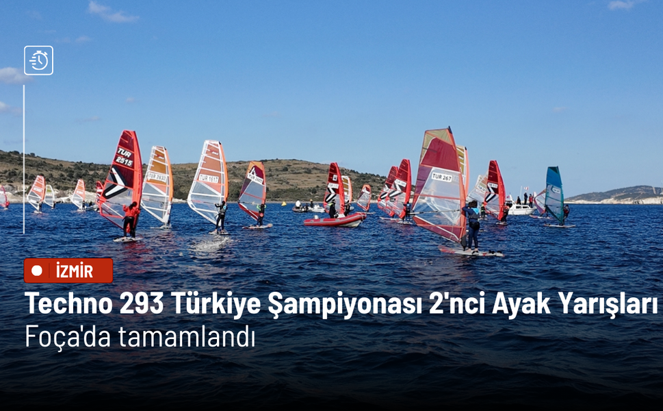 Techno 293 Türkiye Şampiyonası 2'nci Ayak Yarışları Foça'da tamamlandı
