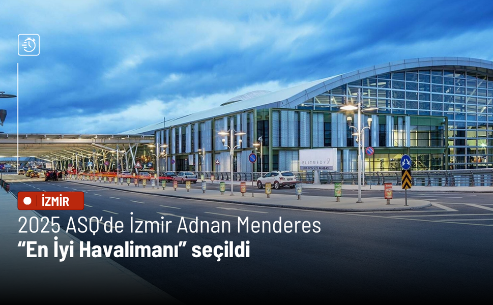2025 ASQ’de İzmir Adnan Menderes “En İyi Havalimanı” seçildi