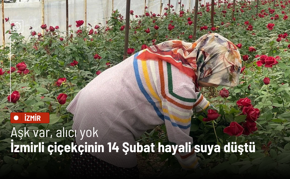 Aşk var, alıcı yok: İzmirli çiçekçinin 14 Şubat hayali suya düştü