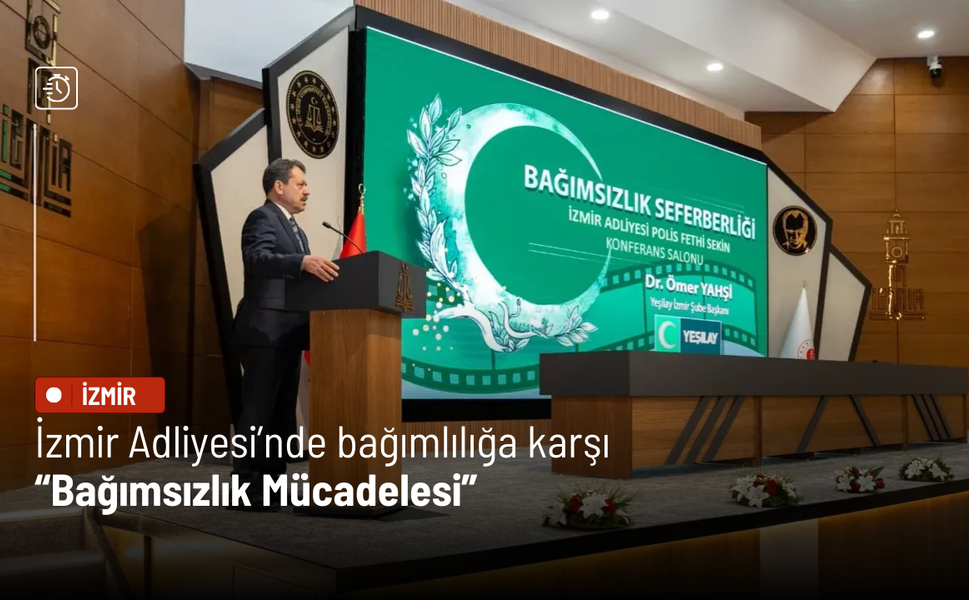İzmir Adliyesi’nde bağımlılığa karşı “Bağımsızlık Mücadelesi”