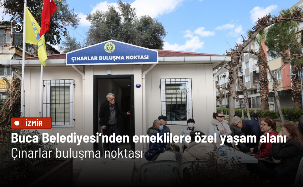 Buca Belediyesi’nden emeklilere özel yaşam alanı: Çınarlar buluşma noktası