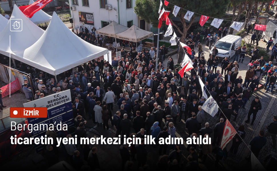 Bergama’da ticaretin yeni merkezi için ilk adım atıldı