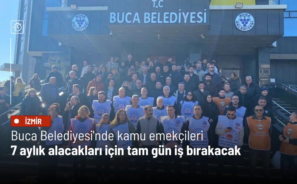 Buca Belediyesi'nde kamu emekçileri 7 aylık alacakları için tam gün iş bırakacak