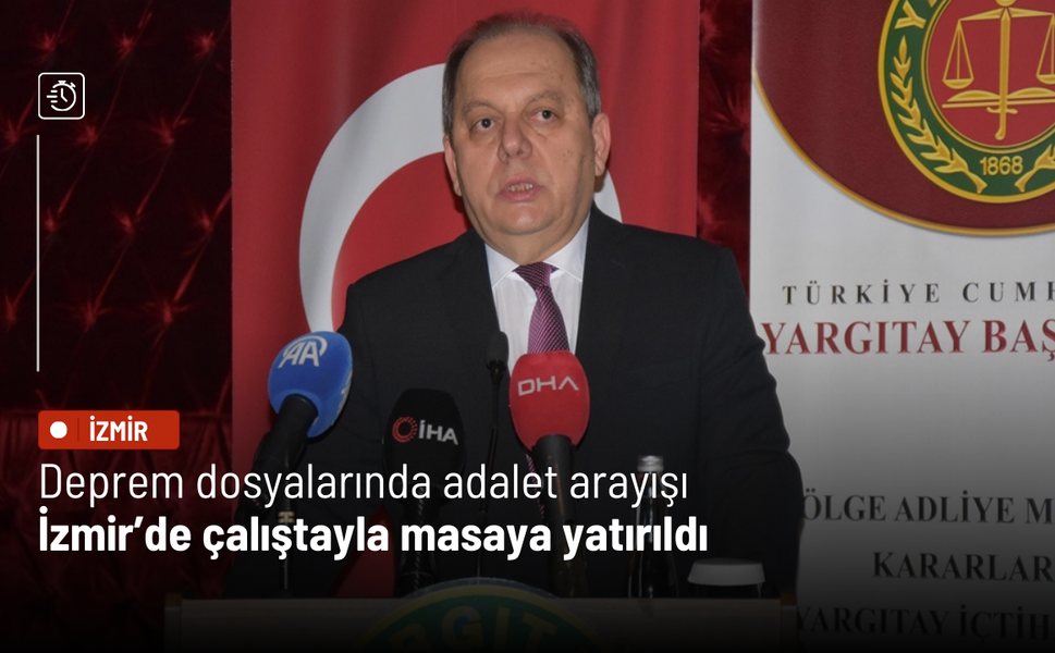 Deprem dosyalarında adalet arayışı İzmir’de çalıştayla masaya yatırıldı