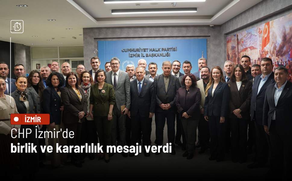 CHP İzmir'de birlik ve kararlılık mesajı verdi