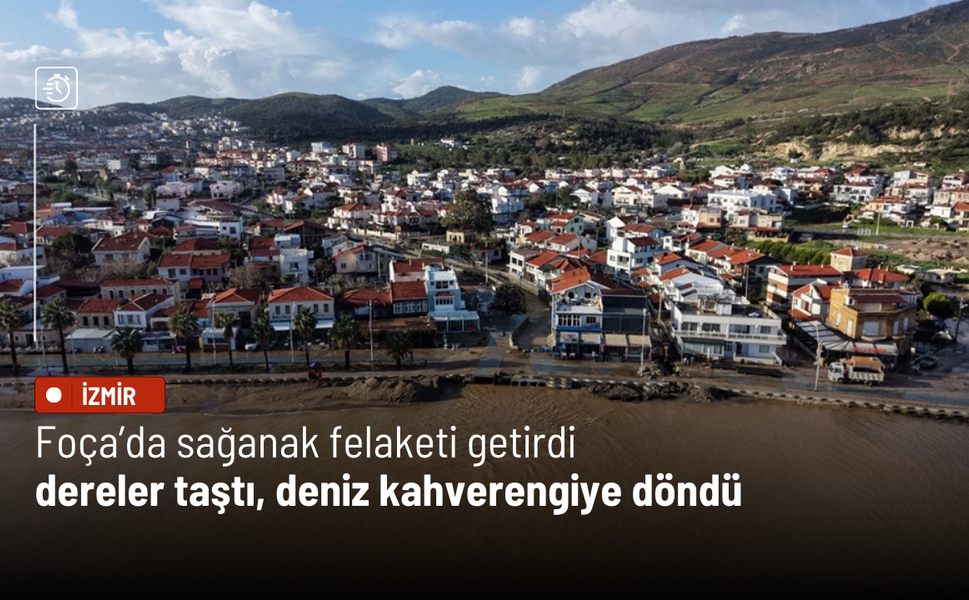Foça’da sağanak felaketi getirdi: Dereler taştı, deniz kahverengiye döndü