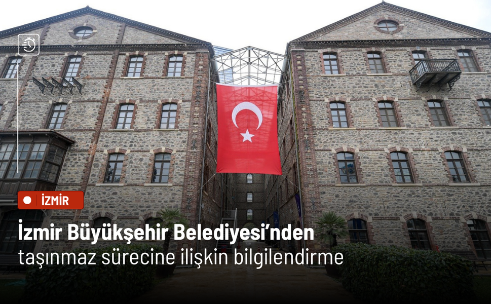 İzmir Büyükşehir Belediyesi’nden taşınmaz sürecine ilişkin bilgilendirme