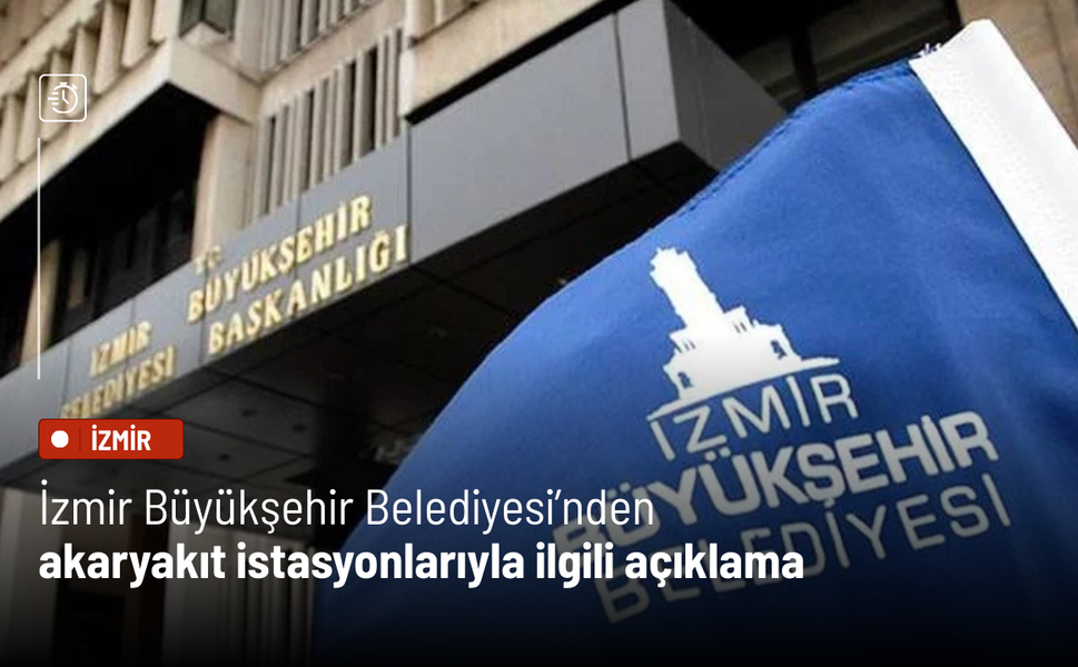 İzmir Büyükşehir Belediyesi’nden akaryakıt istasyonlarıyla ilgili açıklama