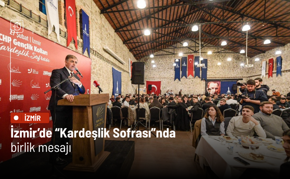 İzmir’de “Kardeşlik Sofrası”nda birlik mesajı