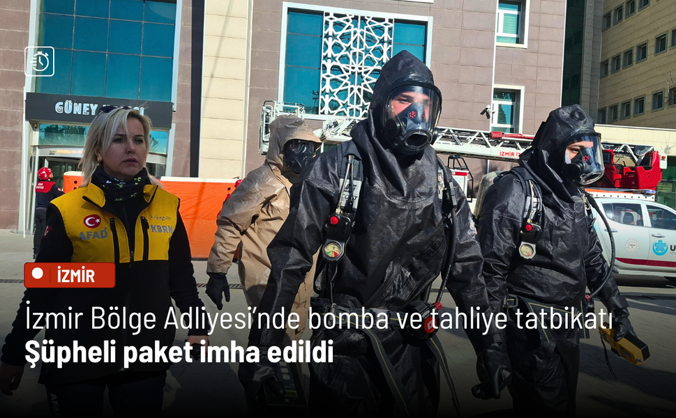 İzmir Bölge Adliyesi’nde bomba ve tahliye tatbikatı: Şüpheli paketler imha edildi