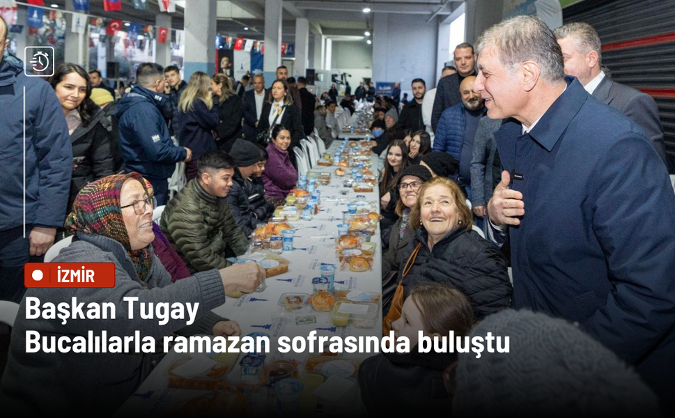 Başkan Tugay Bucalılarla ramazan sofrasında buluştu