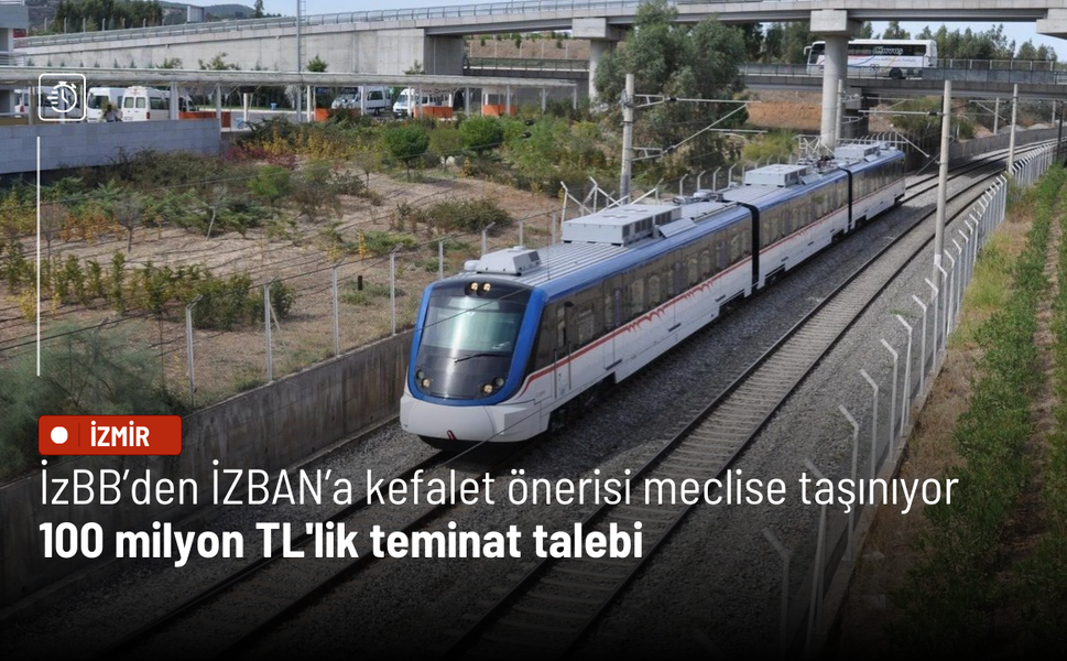 İzBB’den İZBAN’a kefalet önerisi meclise taşınıyor: 100 milyon TL'lik teminat talebi