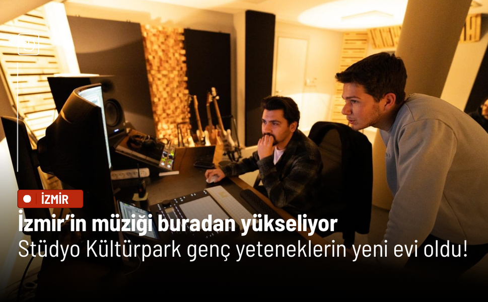 İzmir’in müziği buradan yükseliyor: Stüdyo Kültürpark genç yeteneklerin yeni evi oldu!