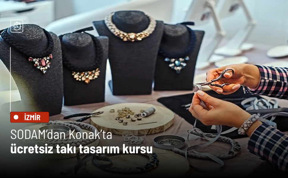 Konak’ta takı tasarımı öğrenmek isteyenlere müjde