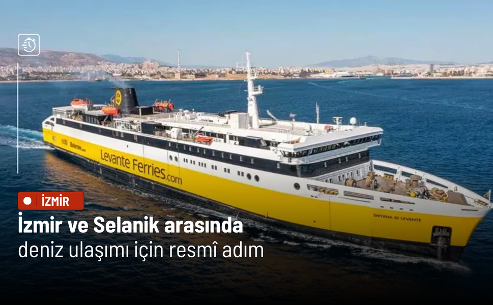 İzmir ve Selanik arasında deniz ulaşımı için resmî adım atıldı