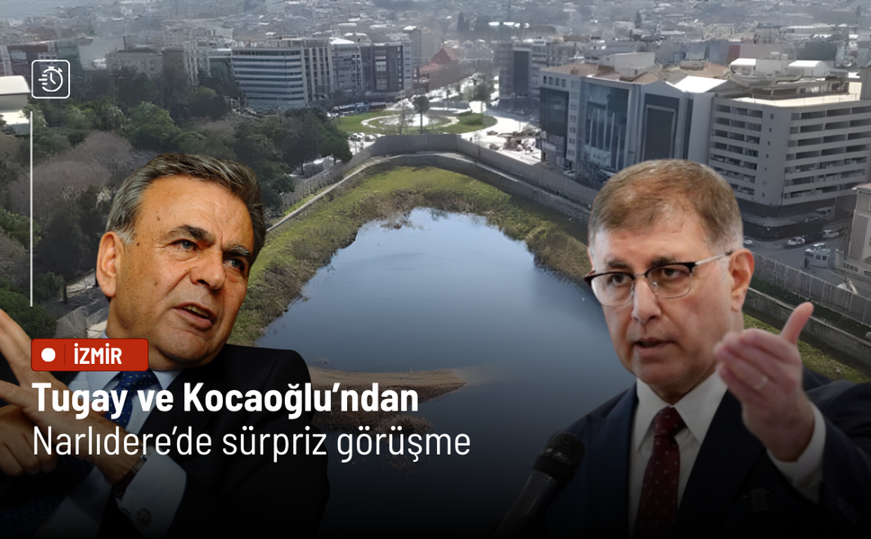 Tugay ve Kocaoğlu’ndan Narlıdere’de sürpriz görüşme