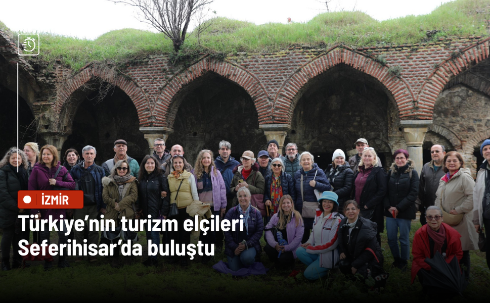 Türkiye’nin turizm elçileri Seferihisar’da buluştu