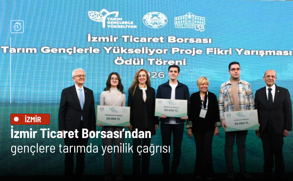İzmir Ticaret Borsası’ndan gençlere tarımda yenilik çağrısı