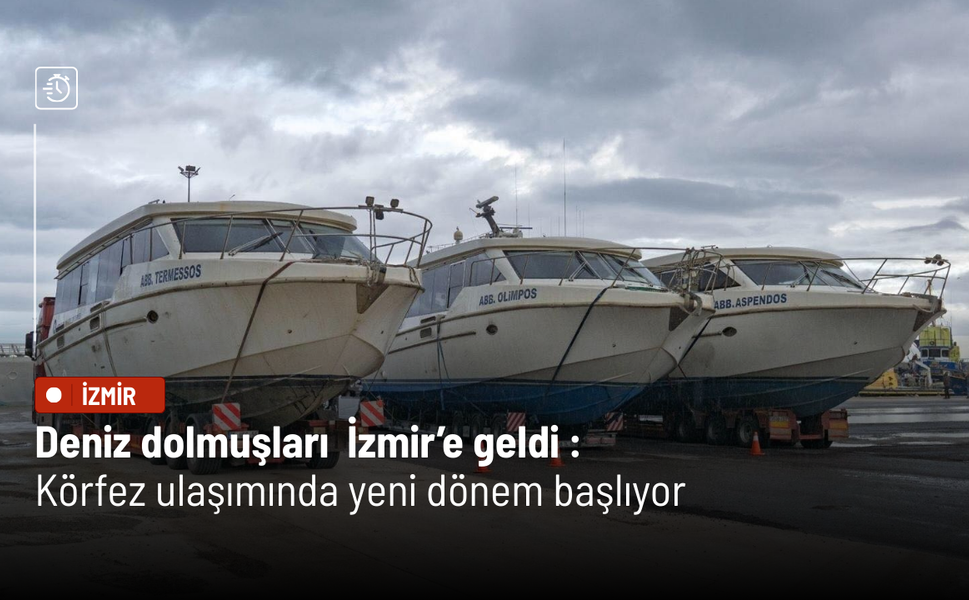 Deniz dolmuşları İzmir’e geldi: Körfez ulaşımında yeni dönem başlıyor