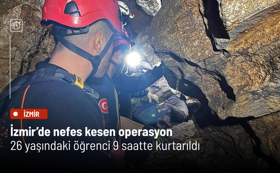 İzmir’de nefes kesen operasyon: 26 yaşındaki öğrenci 9 saatte kurtarıldı