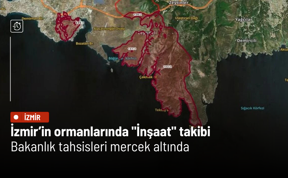 İzmir’in ormanlarında "İnşaat" takibi: Bakanlık tahsisleri mercek altında