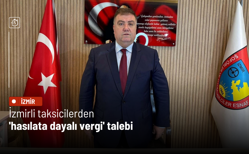 İzmirli taksicilerden 'hasılata dayalı vergi' talebi