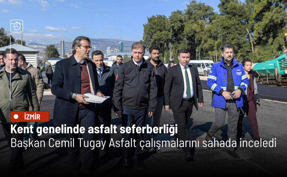Başkan Cemil Tugay Asfalt çalışmalarını sahada inceledi