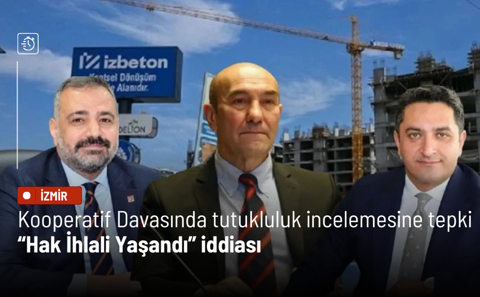 Kooperatif Davasında tutukluluk incelemesine tepki “Hak İhlali Yaşandı” iddiası