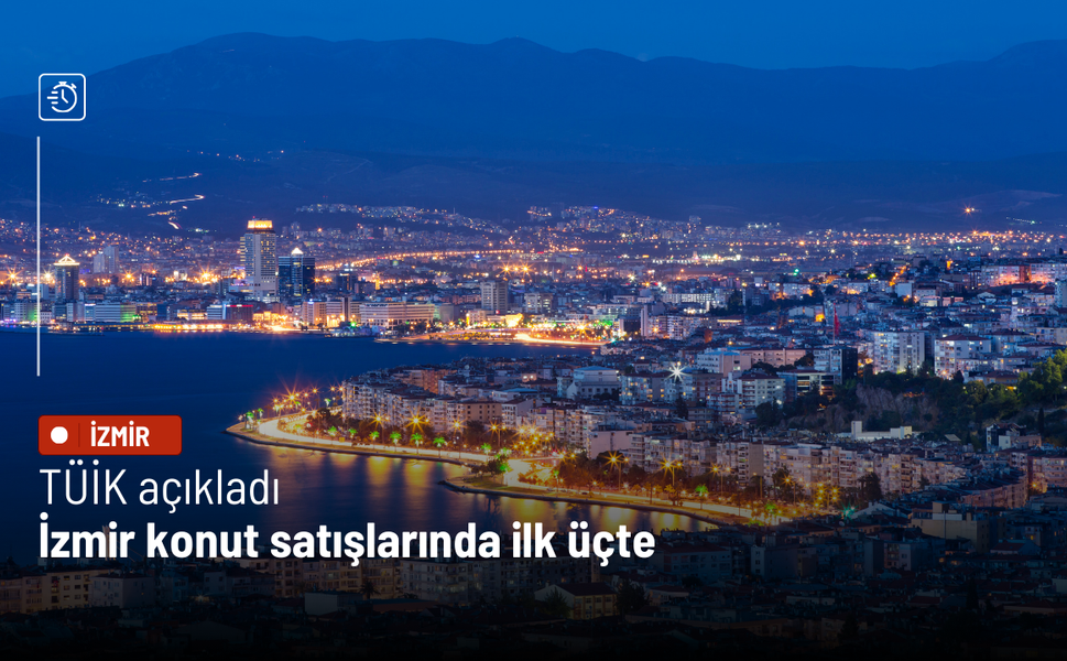 TÜİK açıkladı: İzmir konut satışlarında ilk üçte