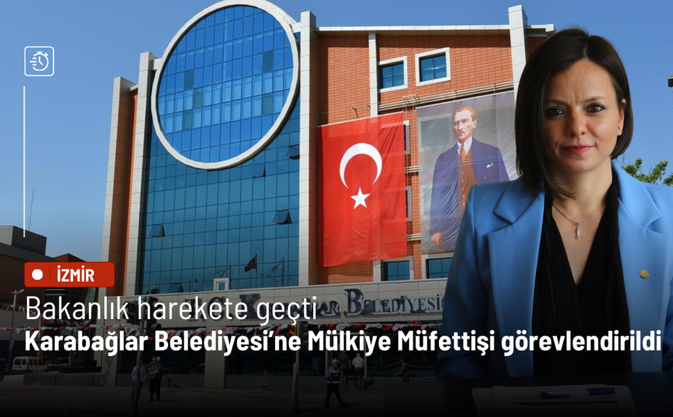 Karabağlar Belediyesi’ne Mülkiye Müfettişi görevlendirildi