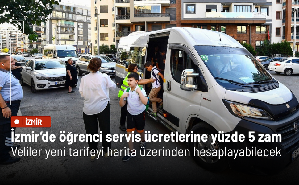 İzmir’de öğrenci servis ücretlerine yüzde 5 zam