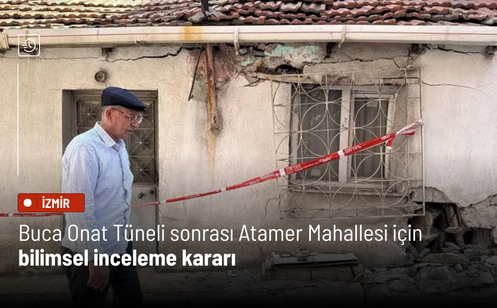 Buca Onat Tüneli sonrası Atamer Mahallesi için bilimsel inceleme kararı