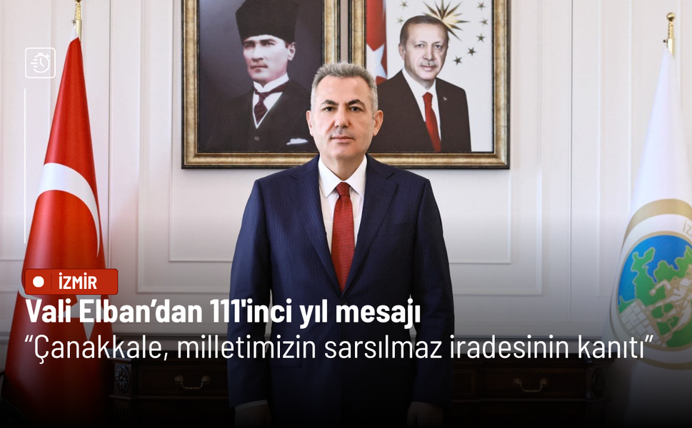Vali Elban’dan 111'inci yıl mesajı: Çanakkale, milletimizin sarsılmaz iradesinin kanıtı